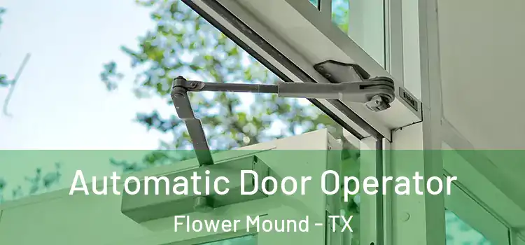 Automatic Door Operator Flower Mound - TX