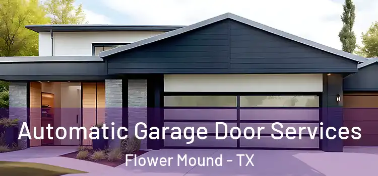  Automatic Garage Door Services Flower Mound - TX