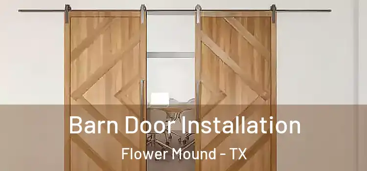 Barn Door Installation Flower Mound - TX