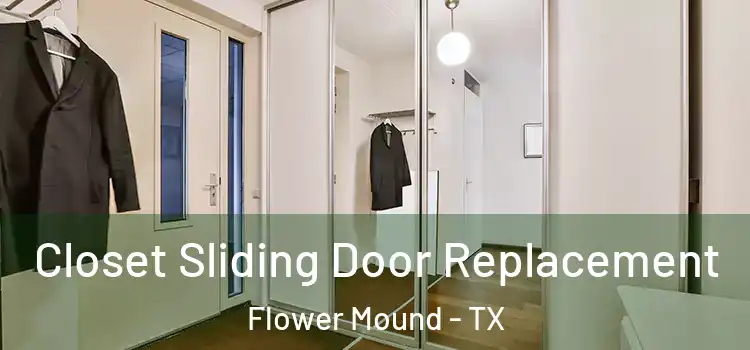 Closet Sliding Door Replacement Flower Mound - TX