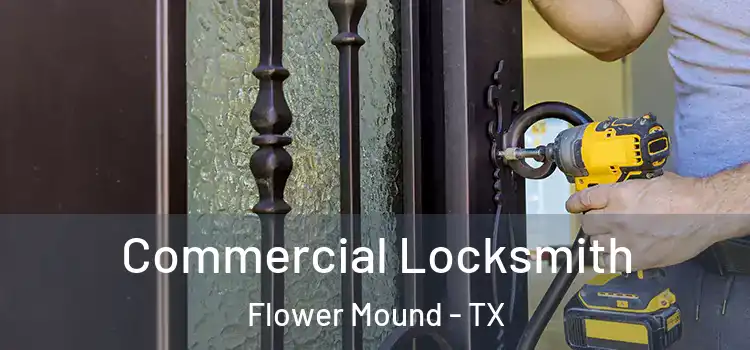  Commercial Locksmith Flower Mound - TX
