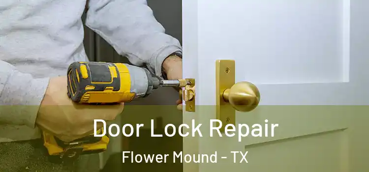 Door Lock Repair Flower Mound - TX