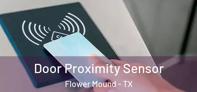 Door Proximity Sensor Flower Mound - TX