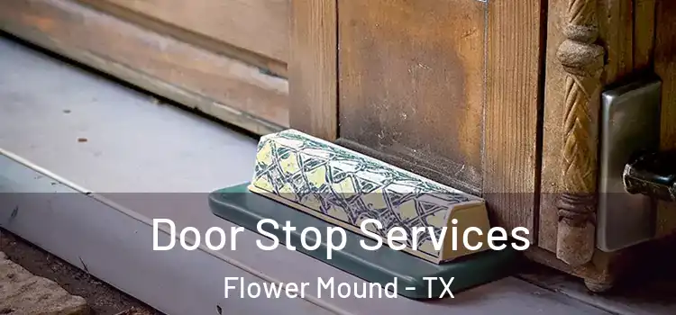 Door Stop Services Flower Mound - TX