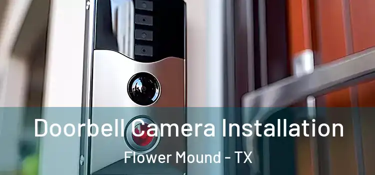  Doorbell Camera Installation Flower Mound - TX
