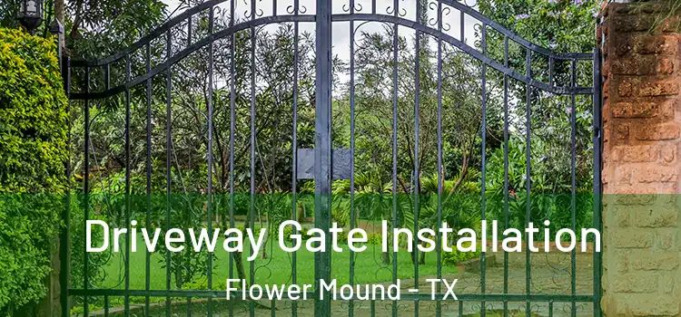  Driveway Gate Installation Flower Mound - TX