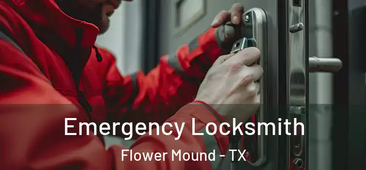 Emergency Locksmith Flower Mound - TX