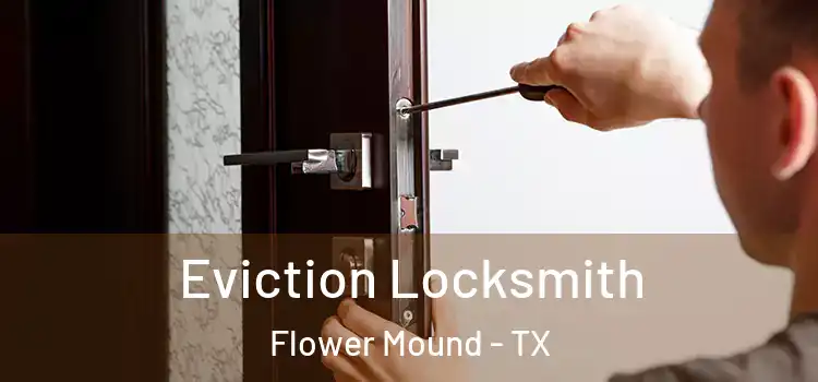 Eviction Locksmith Flower Mound - TX