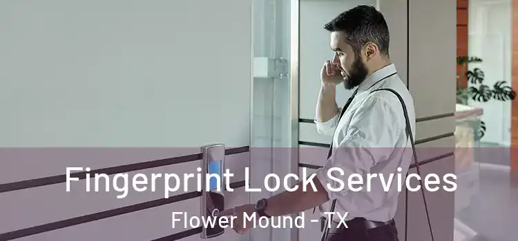  Fingerprint Lock Services Flower Mound - TX