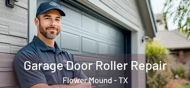  Garage Door Roller Repair Flower Mound - TX