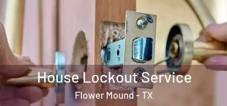 House Lockout Service Flower Mound - TX