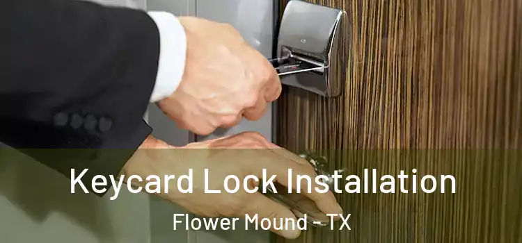 Keycard Lock Installation Flower Mound - TX
