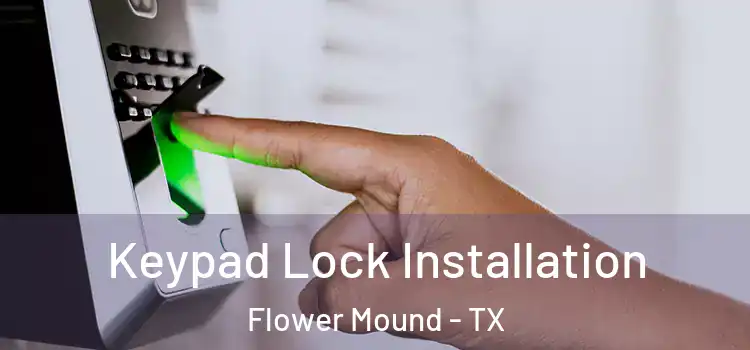 Keypad Lock Installation Flower Mound - TX