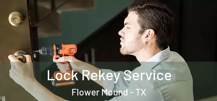 Lock Rekey Service Flower Mound - TX