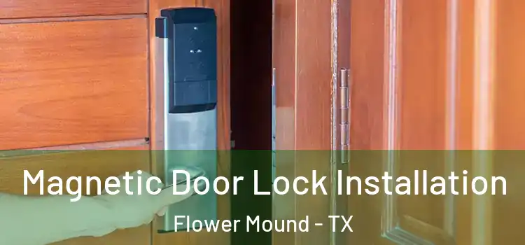  Magnetic Door Lock Installation Flower Mound - TX