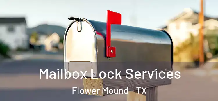 Mailbox Lock Services Flower Mound - TX