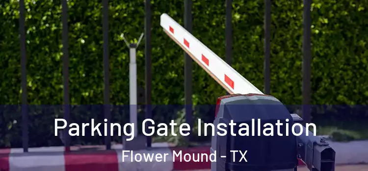 Parking Gate Installation Flower Mound - TX