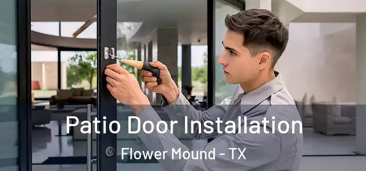 Patio Door Installation Flower Mound - TX