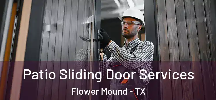 Patio Sliding Door Services Flower Mound - TX