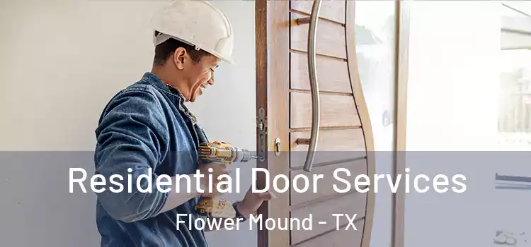 Residential Door Services Flower Mound - TX