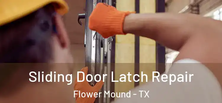Sliding Door Latch Repair Flower Mound - TX