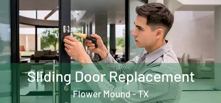 Sliding Door Replacement Flower Mound - TX