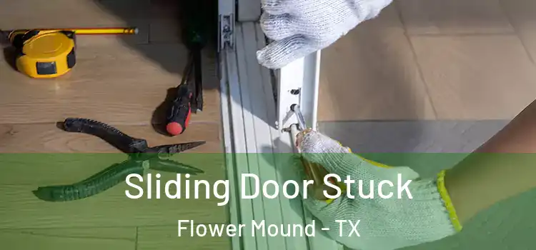 Sliding Door Stuck Flower Mound - TX