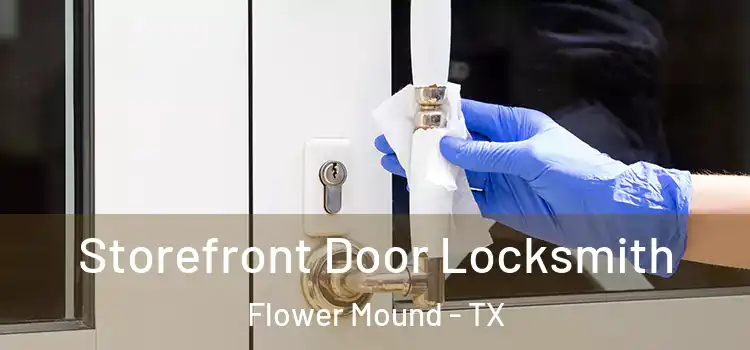 Storefront Door Locksmith Flower Mound - TX