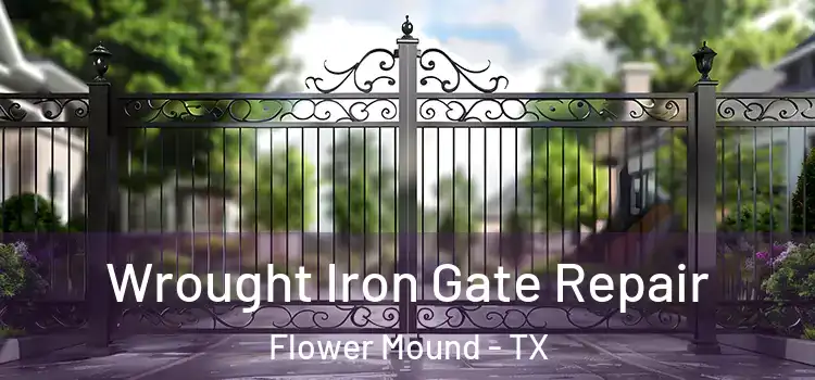 Wrought Iron Gate Repair Flower Mound - TX
